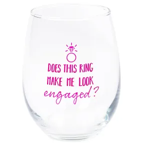 Does This Ring Make Me Look Engaged Pink 14 ounce Glass Stemless Wine Glass