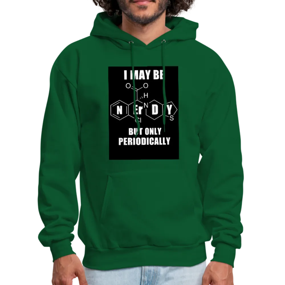 I May Be Nerdy But Only Periodically Men's Hoodie