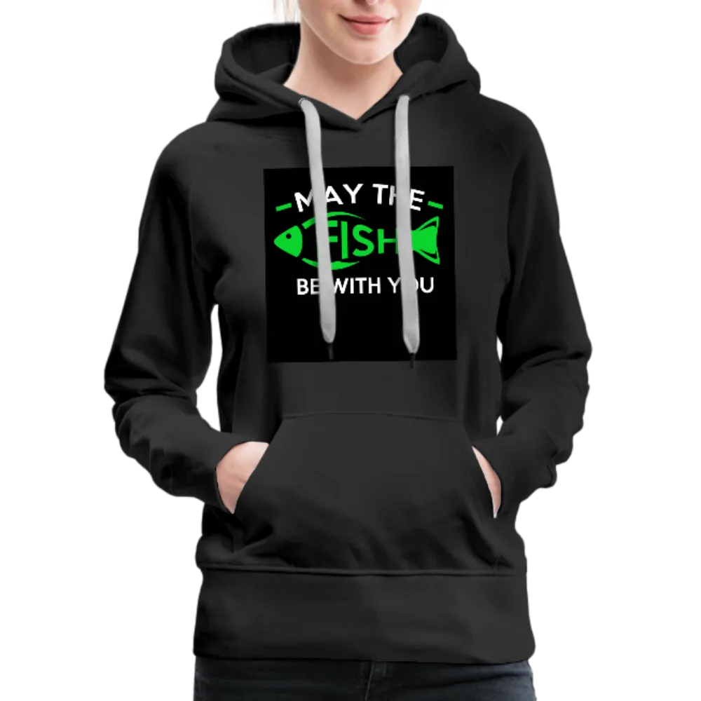 May The Fish Be With You Women’s Premium Hoodie